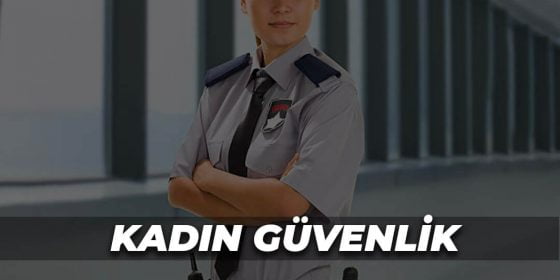 Kadın Güvenlik Görevlisi Nerelerde Çalışabilir
