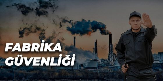 Fabrika Güvenliği Hizmeti