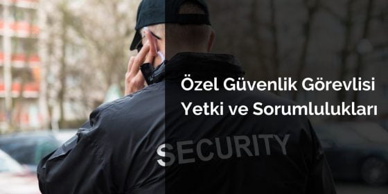 Özel Güvenlik Yetkileri